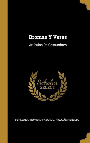 Bromas Y Veras: Artículos De Costumbres