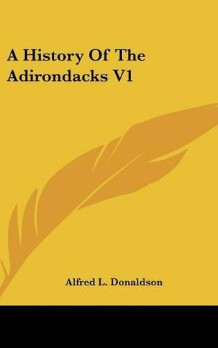 A History Of The Adirondacks V1: (English)