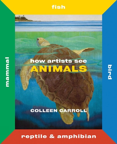 How Artists See Animals: Mammal Fish Bird Reptile(How Artists See)