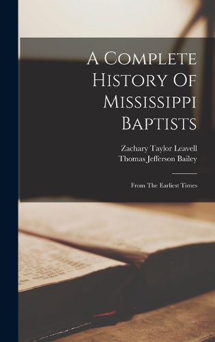A Complete History Of Mississippi Baptists