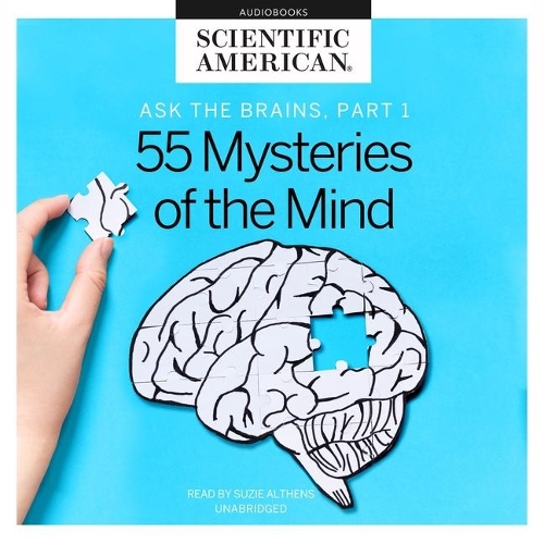 Ask the Brains, Part 1 Lib/E: Experts Reveal 55 Mysteries of the Mind