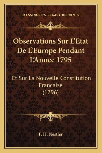 Observations Sur L'Etat De L'Europe Pendant L'Annee 1795