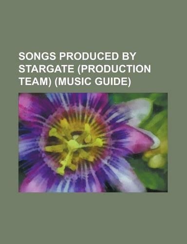 Songs Produced by Stargate (Production Team) (Music Guide): All Rise (Song), Always Come Back to Your Love, Ave Maria (Beyonce Knowles Song), Beautifu(English)