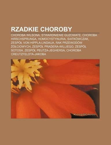 Rzadkie Choroby: Choroba Wilsona, Stwardnienie Guzowate, Choroba Hirschsprunga, Homocystynuria, Siatkowczak, Zespo Von Hippla-Lindaua(Polish)