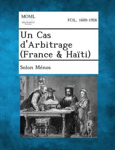 Un Cas D'Arbitrage (France & Haiti): (French)