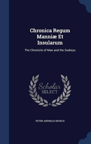 Chronica Regum Manniæ Et Insularum