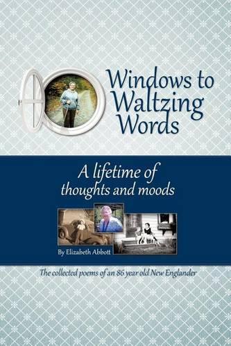 Windows to Waltzing Words: A Lifetime of Thoughts and Moods(English)