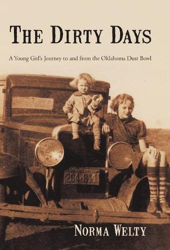 The Dirty Days: A Young Girl's Journey to and from the Oklahoma Dust Bowl(English)
