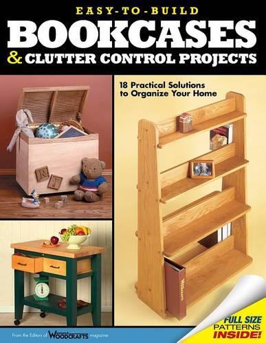 Easy-to-build Bookcases, Shelves and Clutter Control Projects