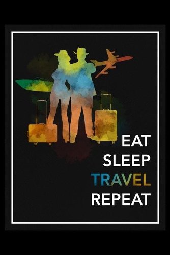 Eat Sleep Travel Repeat