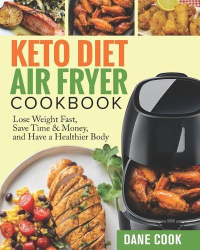 Keto Diet Air Fryer Cookbook
