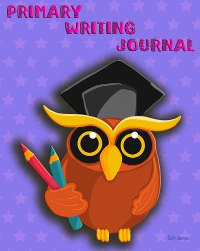Primary Writing Journal: Owl Story Writing for Girls and Boys Handwriting Pages and Sketch Pages Owl with Purple Stars