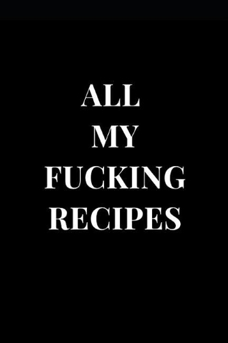 All My Fucking Recipes