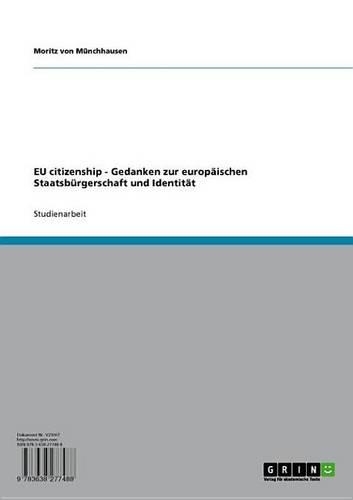 Eu Citizenship - Gedanken Zur Europaischen Staatsburgerschaft Und Identitat