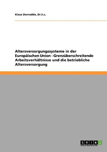 Altersversorgungssysteme in der Europäischen Union - Grenzüberschreitende Arbeitsverhältnisse und die betriebliche Altersversorgung