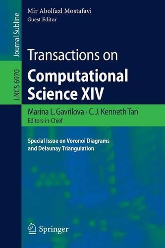 Transactions on Computational Science XIV: Special Issue on Voronoi Diagrams and Delaunay Triangulation(6970 Lecture Notes in Computer Science)