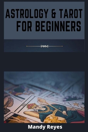 Astrology and Tarot for Beginners
