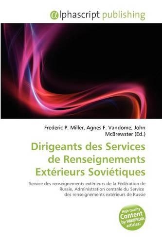 Dirigeants Des Services de Renseignements Ext Rieurs Sovi Tiques: (French)