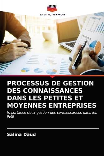 Processus de Gestion Des Connaissances Dans Les Petites Et Moyennes Entreprises
