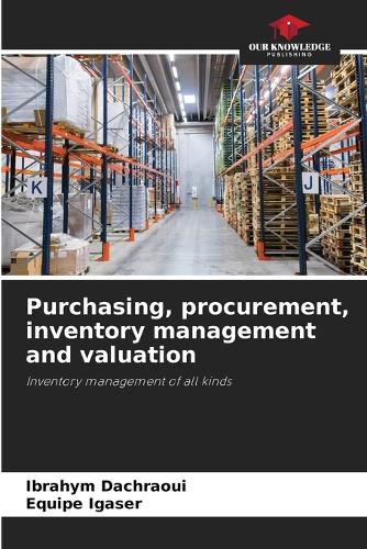 Purchasing, procurement, inventory management and valuation