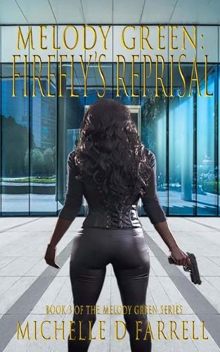 Melody Green: Firefly's Reprisal: Book 3 of The Melody Green Series(Melody Green)
