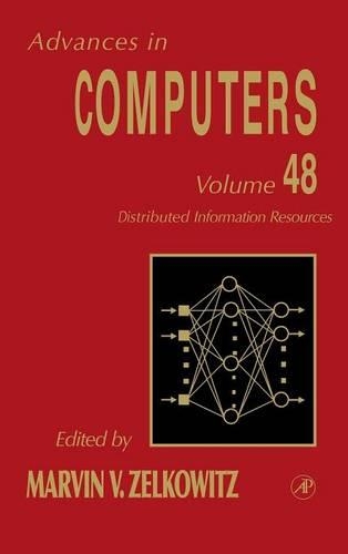 Distributed Information Resources: Volume 48(Volume 48 Advances in Computers)