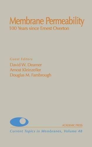 Membrane Permeability: 100 Years Since Ernest Overton: Volume 48
