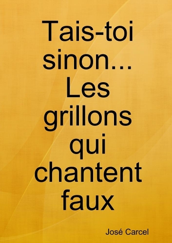 Tais-toi sinon... Les grillons qui chantent faux