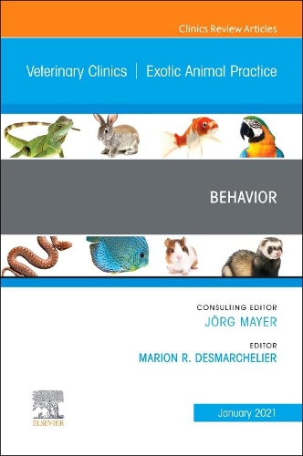Behavior, an Issue of Veterinary Clinics of North America: Exotic Animal Practice eBook