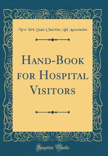 Hand-Book for Hospital Visitors (Classic Reprint)