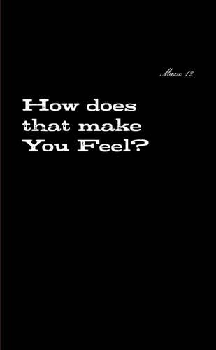 How Does That Make You Feel?