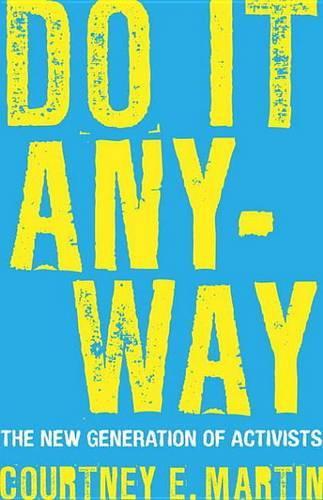 Do It Anyway: The New Generation of Activists