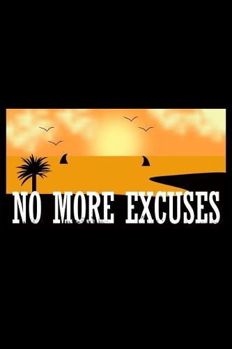 No More Excuses