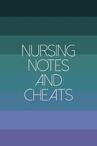 Nursing Notes And Cheats
