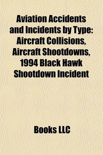 Aviation Accidents and Incidents by Type: Aircraft Collisions, Aircraft Shootdowns, 1994 Black Hawk Shootdown Incident(English)