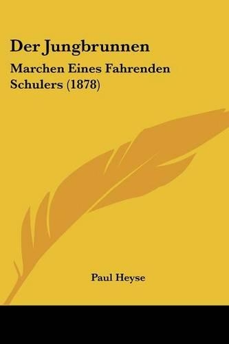 Der Jungbrunnen: Marchen Eines Fahrenden Schulers (1878)(German)
