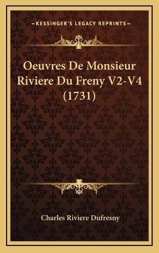 Oeuvres De Monsieur Riviere Du Freny V2-V4 (1731)