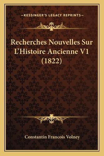 Recherches Nouvelles Sur L'Histoire Ancienne V1 (1822)