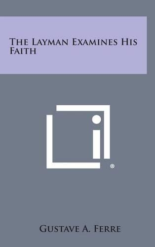 The Layman Examines His Faith: (English)