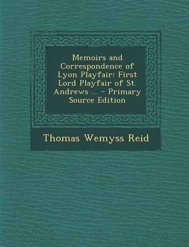 Memoirs and Correspondence of Lyon Playfair