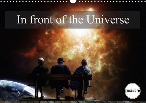 In Front of the Universe 2017: Imaginary Landscapes(Calvendo Nature)