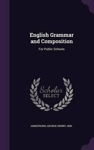 English Grammar and Composition: For Public Schools