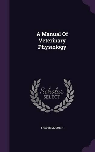 A Manual Of Veterinary Physiology: (English)