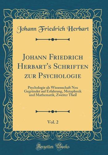 Johann Friedrich Herbart's Schriften Zur Psychologie, Vol. 2