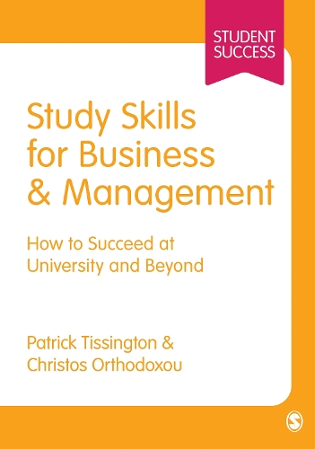 Study Skills for Business and Management: How to Succeed at University and Beyond(Student Success)