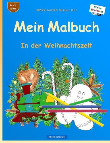 BROCKHAUSEN Malbuch Bd. 1 - Mein Malbuch: In der Weihnachtszeit(1 In Der Weihnachtszeit)