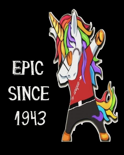 Epic Since 1943: Dabbing Unicorn Boy Man 2020 Monthly Planner Dated Journal 8" x 10" 110 pages