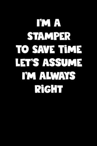 Stamper Notebook - Stamper Diary - Stamper Journal - Funny Gift for Stamper