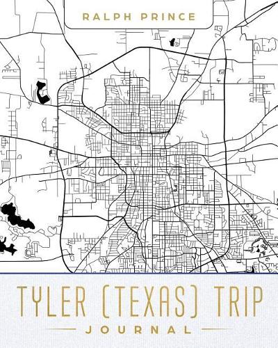 Tyler (Texas) Trip Journal: Lined Travel Journal/Diary/Notebook with Map Cover Art