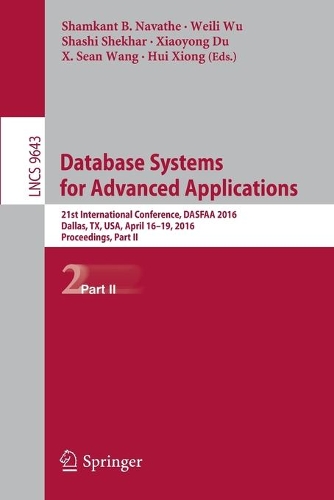 Database Systems for Advanced Applications: 21st International Conference, DASFAA 2016, Dallas, TX, USA, April 16-19, 2016, Proceedings, Part II(9643 Lecture Notes in Computer Science)